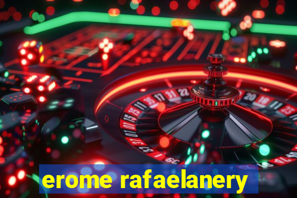 erome rafaelanery